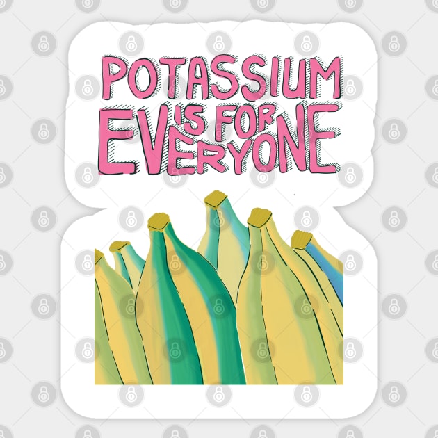 Potassium Is For Everyone Sticker by hellotomag